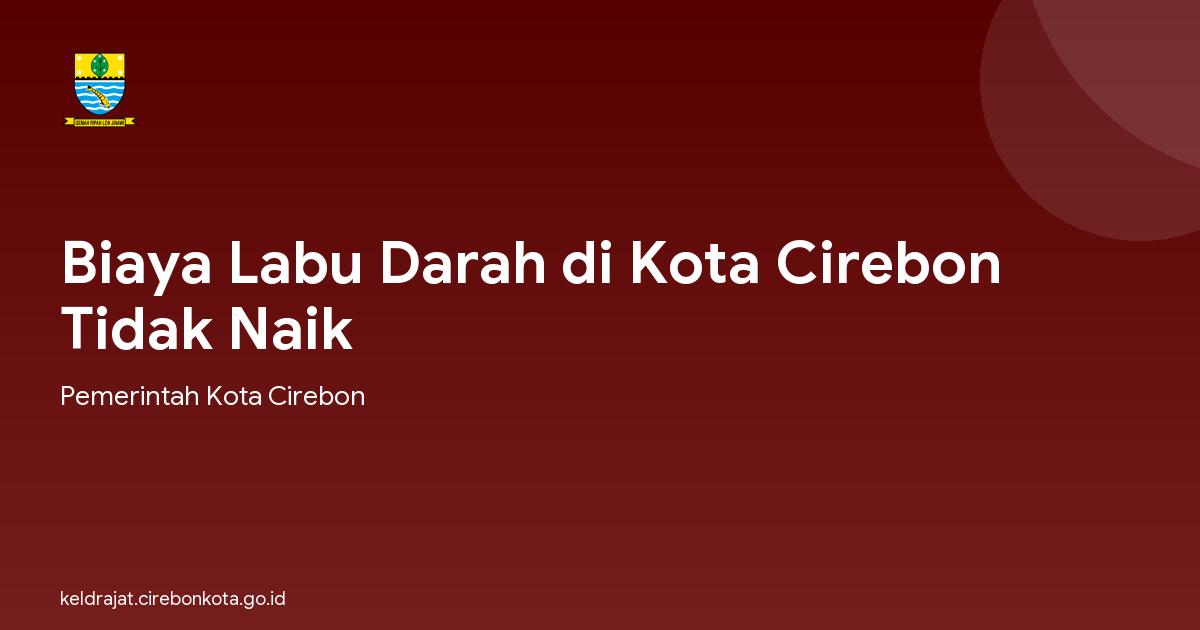 Biaya Labu Darah di Kota Cirebon Tidak Naik