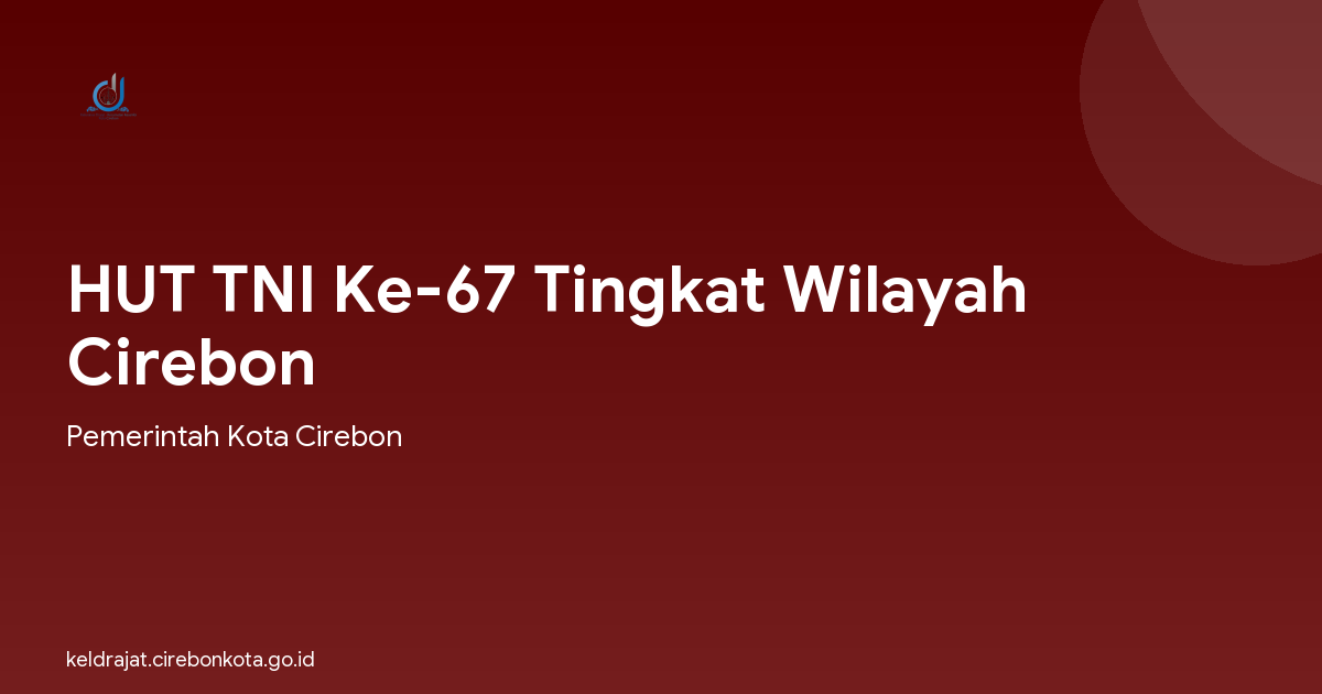 HUT TNI Ke-67 Tingkat Wilayah Cirebon