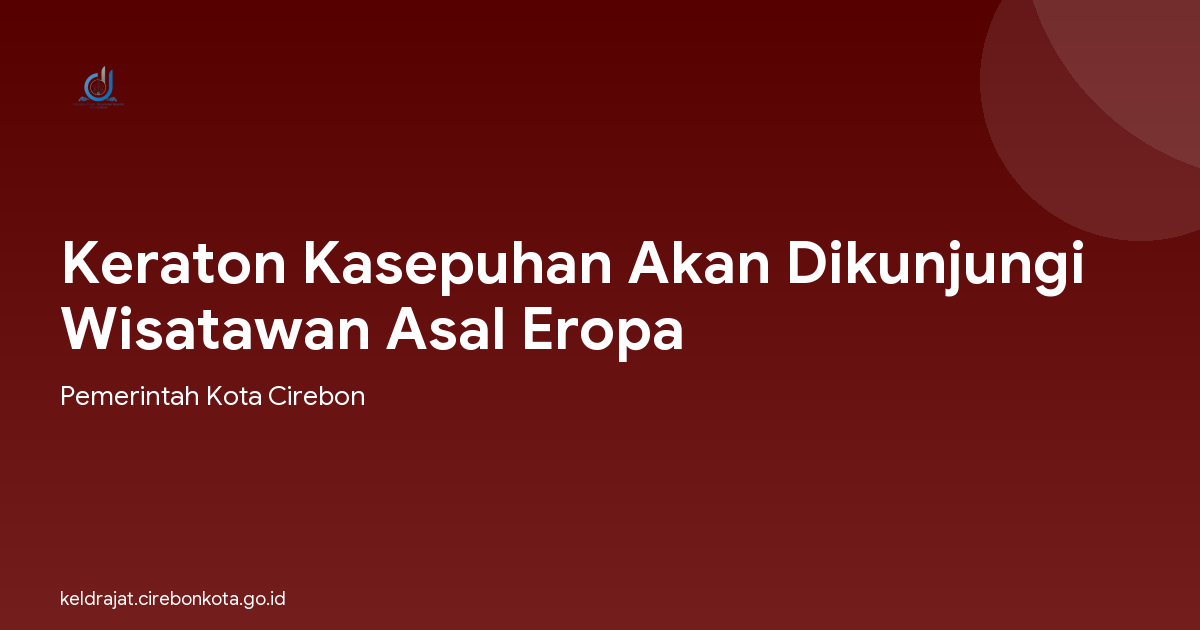 Keraton Kasepuhan Akan Dikunjungi Wisatawan Asal Eropa