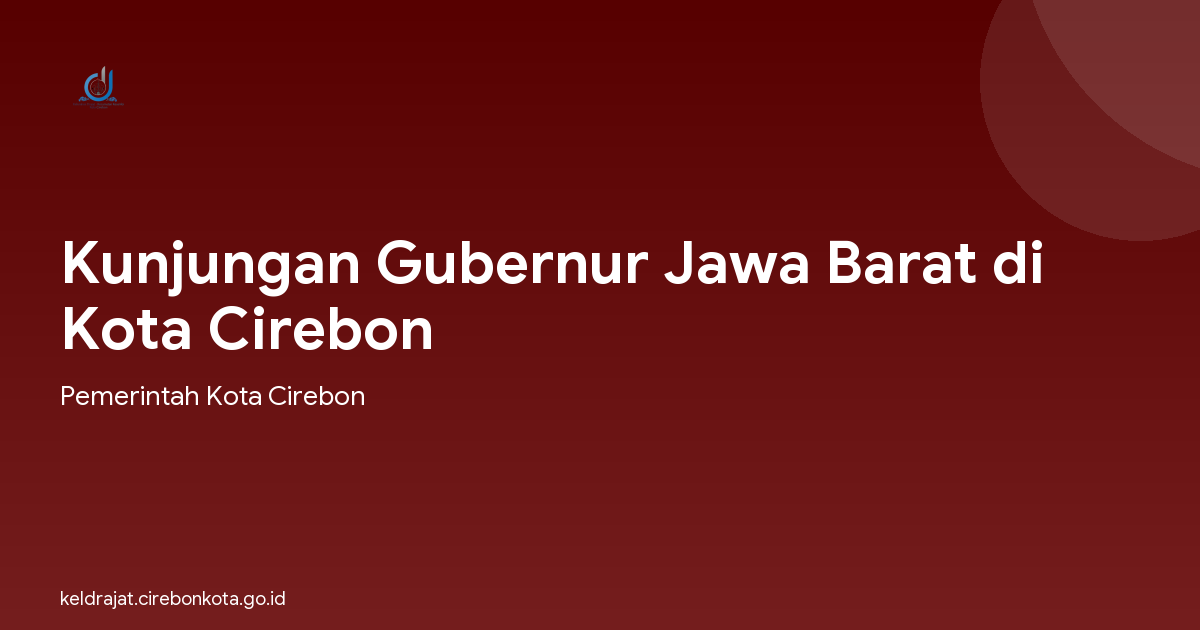 Kunjungan Gubernur Jawa Barat di Kota Cirebon