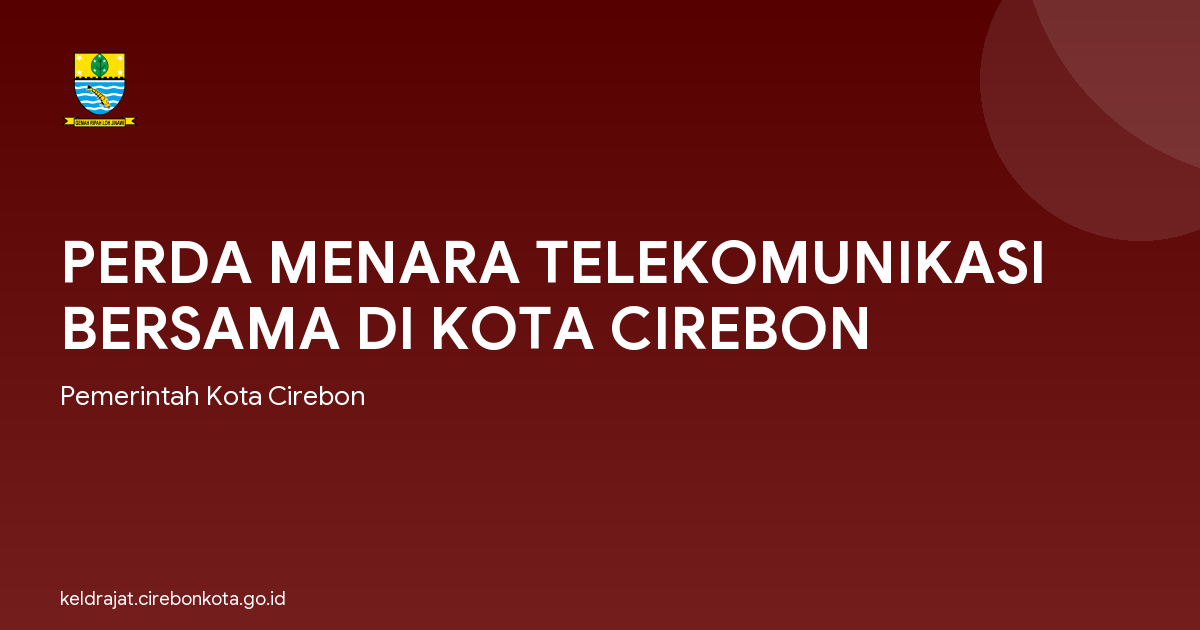 PERDA MENARA TELEKOMUNIKASI BERSAMA DI KOTA CIREBON