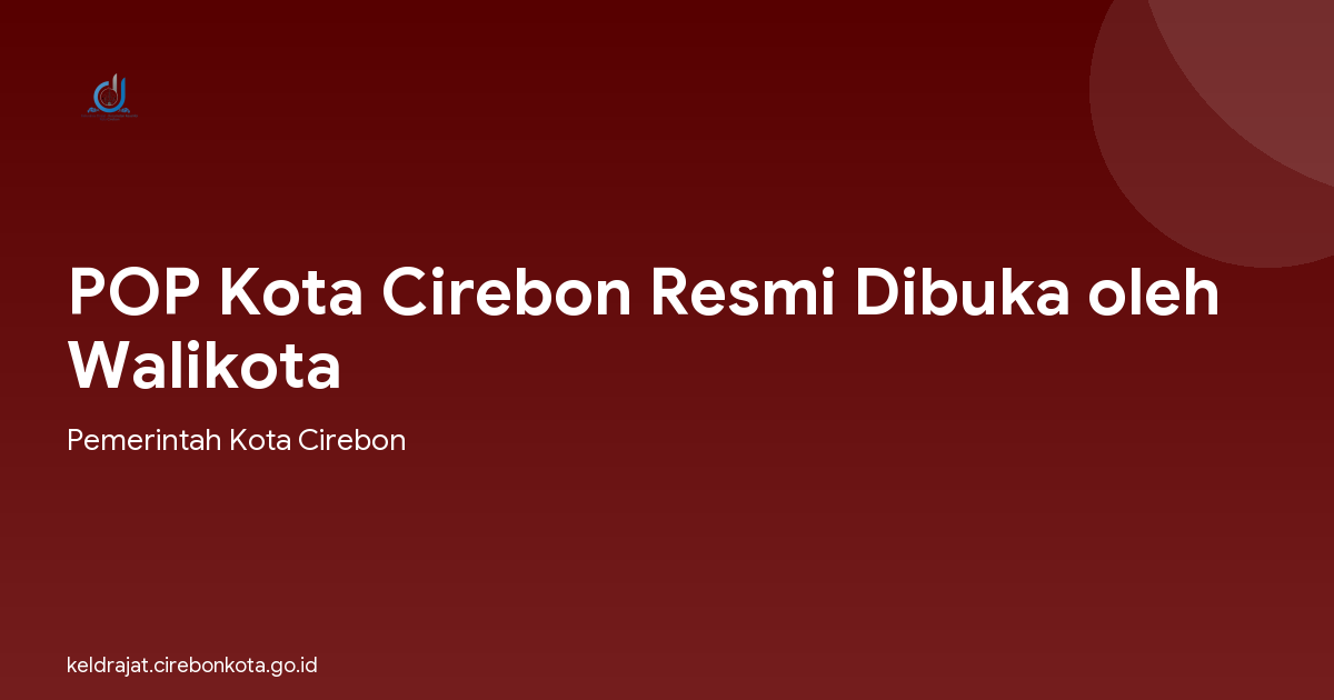 POP Kota Cirebon Resmi Dibuka oleh Walikota