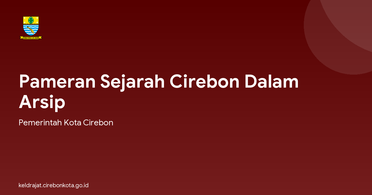 Pameran Sejarah Cirebon Dalam Arsip