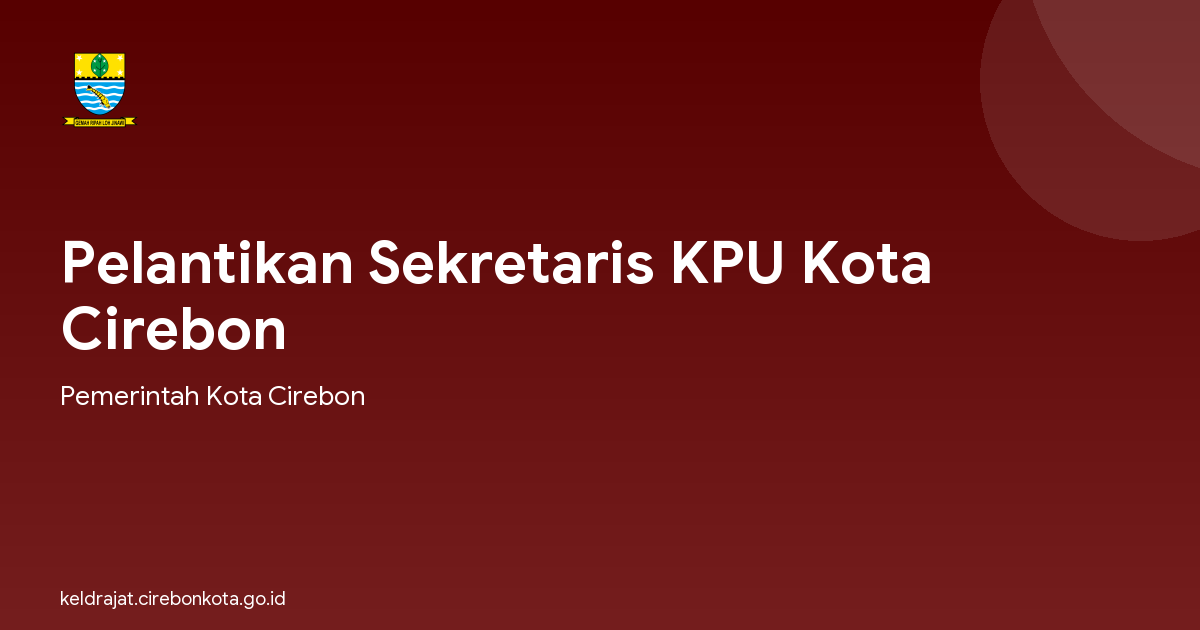 Pelantikan Sekretaris KPU Kota Cirebon