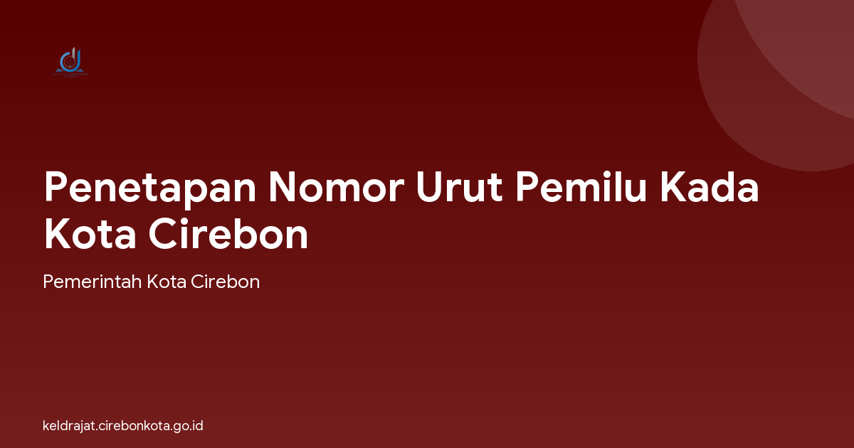 Penetapan Nomor Urut Pemilu Kada Kota Cirebon