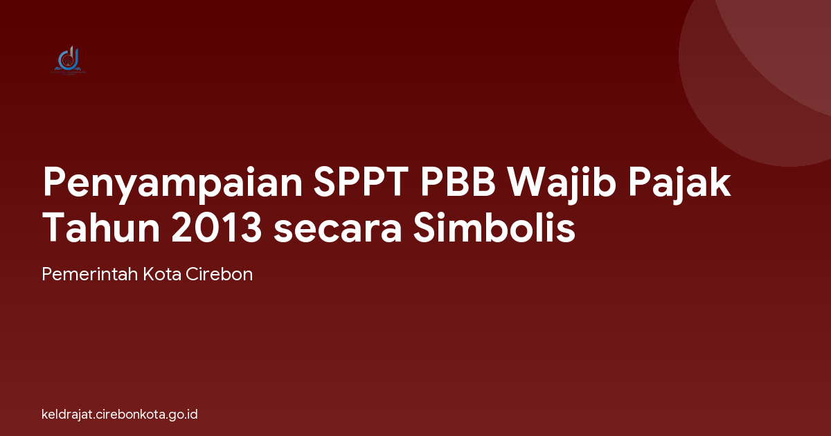 Penyampaian SPPT PBB Wajib Pajak Tahun 2013 secara Simbolis