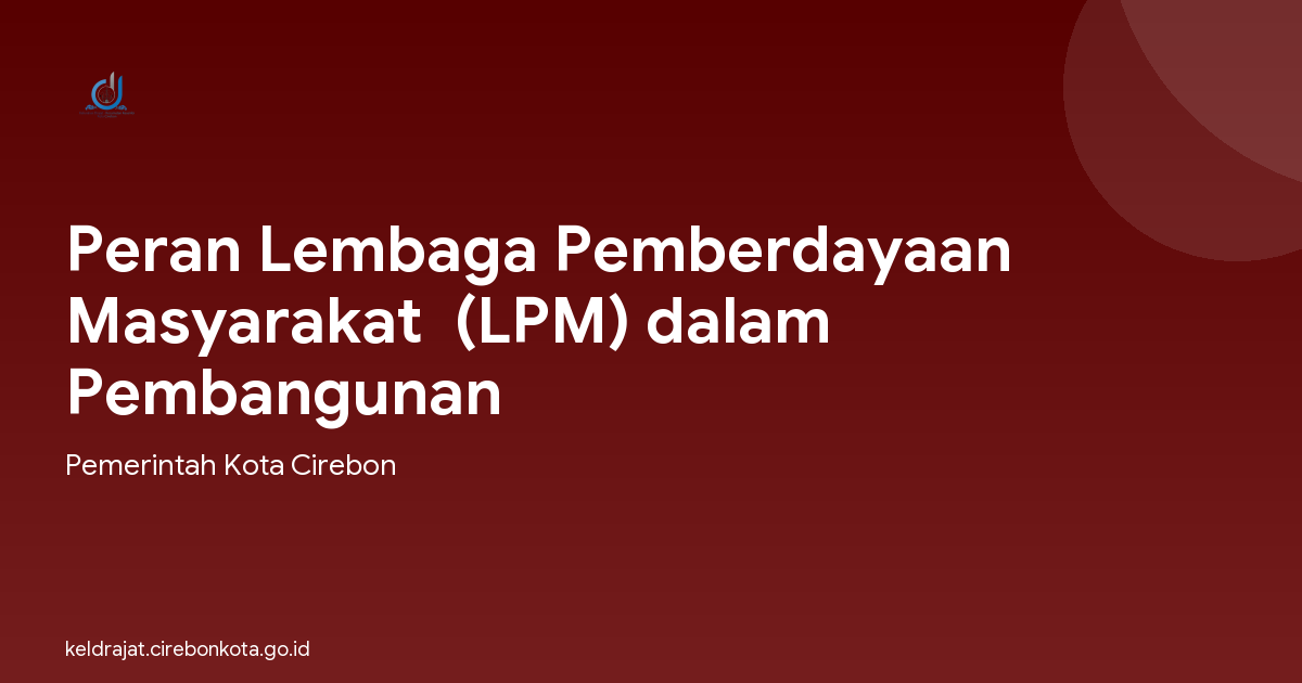 Peran Lembaga Pemberdayaan Masyarakat  (LPM) dalam  Pembangunan