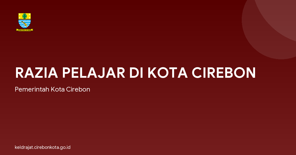 RAZIA PELAJAR DI KOTA CIREBON