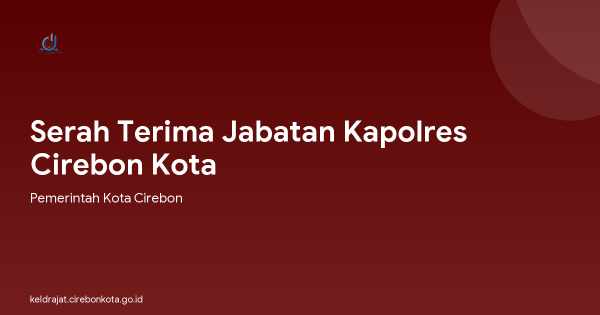 Serah Terima Jabatan Kapolres Cirebon Kota