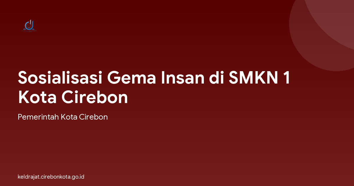 Sosialisasi Gema Insan di SMKN 1 Kota Cirebon
