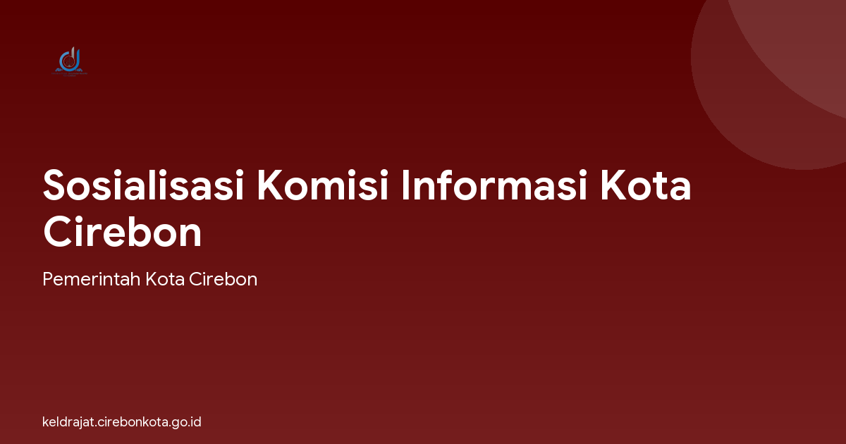 Sosialisasi Komisi Informasi Kota Cirebon