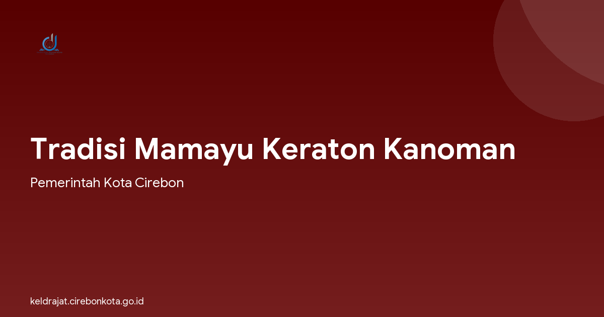 Tradisi Mamayu Keraton Kanoman