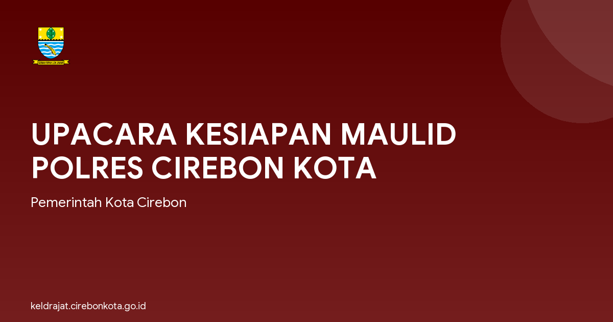 UPACARA KESIAPAN MAULID POLRES CIREBON KOTA