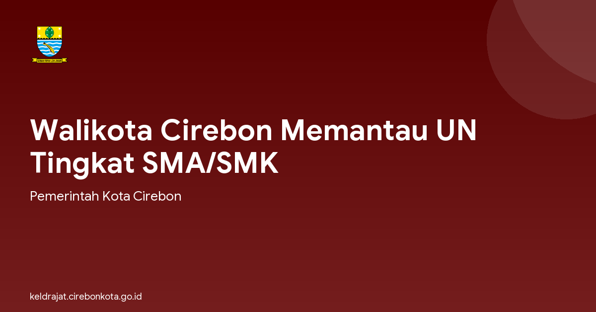 Walikota Cirebon Memantau UN Tingkat SMA/SMK