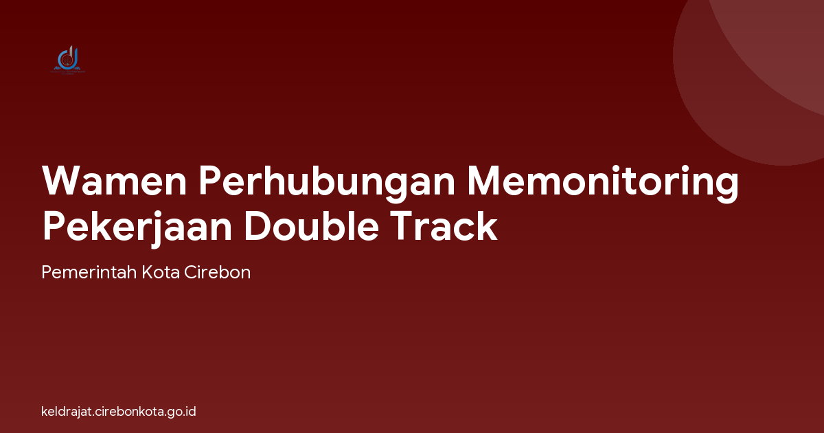 Wamen Perhubungan Memonitoring Pekerjaan Double Track